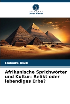 Paperback Afrikanische Sprichwörter und Kultur: Relikt oder lebendiges Erbe? [German] Book