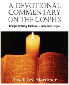 Paperback A Devotional Commentary on the Gospels, Arranged for Family Devotions, for Every Day in the Year Book