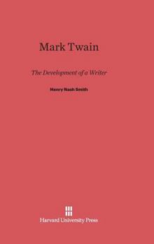 Mark Twain the Development of a Writer