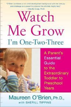 Paperback Watch Me Grow: I'm One-Two-Three: A Parent's Essential Guide to the Extraordinary Toddler to Preschool Years Book
