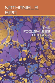 Paperback The Foolishness of Folly Book