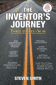 Paperback The Inventor's Journey: Three Strikes I'm in Book