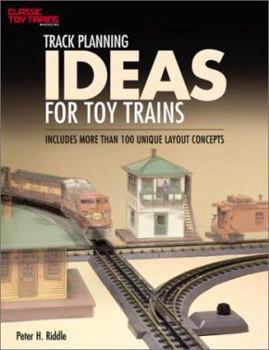 Paperback Track Planning Ideas for Toy Trains: Includes More Than 100 Unique Layout Concepts Book