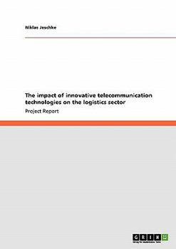 Paperback The impact of innovative telecommunication technologies on the logistics sector Book