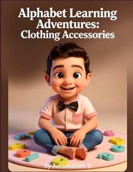 Alphabet Learning Adventures: Clothing & Accessories (My Alphabet Adventure)