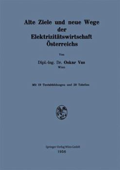 Paperback Alte Ziele Und Neue Wege Der Elektrizitätswirtschaft Österreichs [German] Book