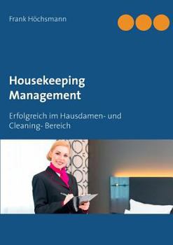Paperback Housekeeping Management: Erfolgreich im Hausdamen- und Cleaning- Bereich [German] Book
