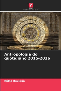 Antropologia do quotidiano 2015-2016 (Portuguese Edition)