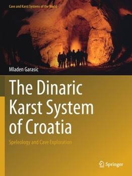 Paperback The Dinaric Karst System of Croatia: Speleology and Cave Exploration Book