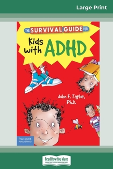 Paperback The Survival Guide for Kids with ADHD: Updated Edition (16pt Large Print Edition) [Large Print] Book