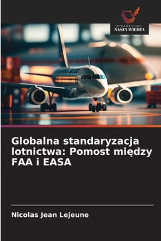 Globalna standaryzacja lotnictwa: Pomost miedzy FAA i EASA