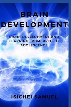 Brain Development: Brain Development And Learning From Birth To Adolescence