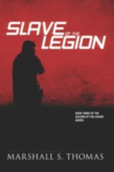 Slave of the Legion - Book #3 of the Soldier of the Legion
