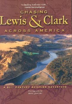 Chasing Lewis & Clark Across America: A 21st Century Aviation Adventure