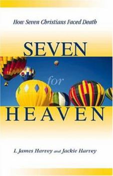 Paperback Seven for Heaven: How Seven Christians Faced Death Book