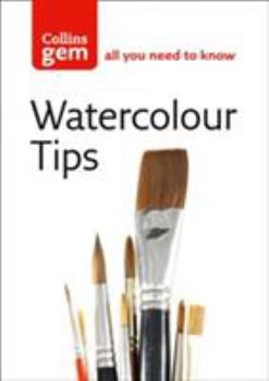 Paperback Watercolour Tips: Practical Tips to Start You Painting Book