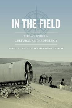 Paperback In the Field: Life and Work in Cultural Anthropology Book