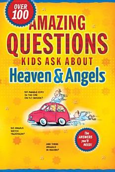 Paperback Amazing Questions Kids Ask about Heaven & Angels Book