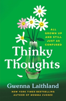 Hardcover Thinky Thoughts: All Grown Up and Still Just as Confused Book