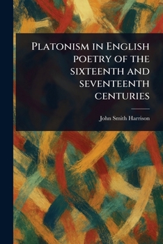 Paperback Platonism in English Poetry of the Sixteenth and Seventeenth Centuries Book