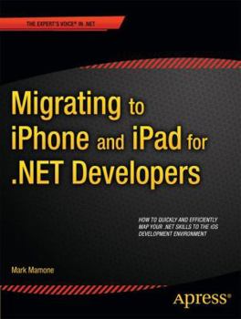 Paperback Migrating to iPhone and iPad for .Net Developers Book