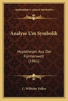 Paperback Analyse Um Symbolik: Hypothesen Aus Der Formenwelt (1861) [German] Book