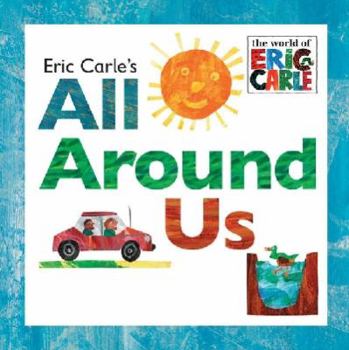 Hardcover Eric Carle's All Around Us Book