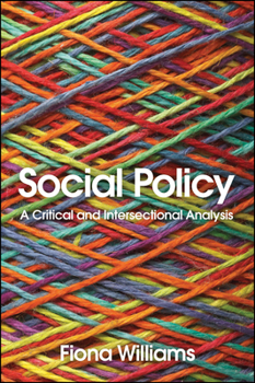 Hardcover Social Policy: A Critical and Intersectional Analysis Book