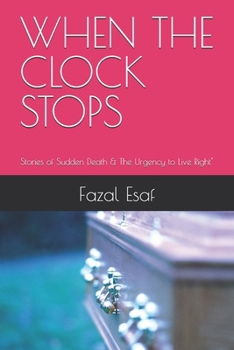 Paperback When the Clock Stops: Stories of Sudden Death & The Urgency to Live Right" Book