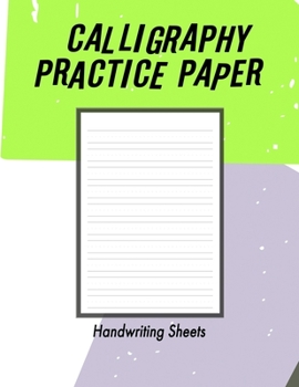 Paperback Calligraphy Practice Handwriting Paper: Calligraphy Writing Paper And Workbook For Beginners, 100 Sheet Pages Writing Practice, Lettering Practice Pad Book