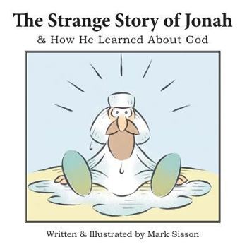 Paperback The Strange Story of Jonah: & How He Learned about God Book