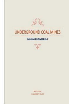 Paperback Underground Coal Mines: based on syllabus prescribed by CSVTU 4th Semester (Mining Engineering) Book