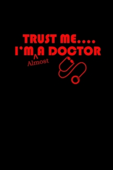 Trust me… I'm almost a Doctor: 110 Game Sheets - 660 Tic-Tac-Toe Blank Games | Soft Cover Book for Kids for Traveling & Summer Vacations | Mini Game | ... x 22.86 cm | Single Player | Funny Great Gift