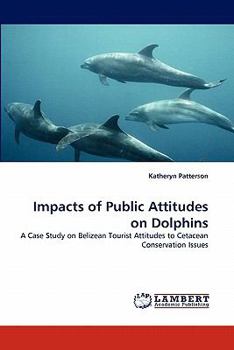 Paperback Impacts of Public Attitudes on Dolphins Book