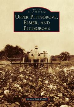 Paperback Upper Pittsgrove, Elmer, and Pittsgrove Book