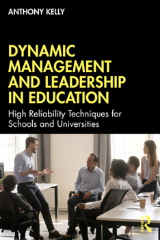 Paperback Dynamic Management and Leadership in Education: High Reliability Techniques for Schools and Universities Book