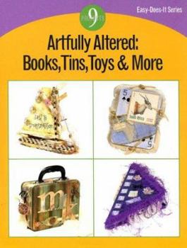 Paperback Artfully Altered: Books, Tins, Toys & More: 9 Projects Book