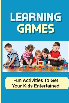 Paperback Learning Games: Fun Activities To Get Your Kids Entertained Book