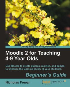 Paperback Moodle 2 for Teaching 4-9 Year Olds Beginner's Guide Book