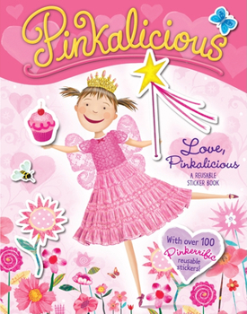 Paperback Pinkalicious: Love, Pinkalicious Reusable Sticker Book [With Reusable Stickers] Book