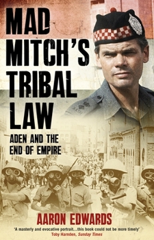 Paperback Mad Mitch's Tribal Law: Aden and the End of Empire Book