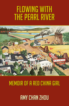 Paperback Flowing with the Pearl River: Memoir of a Red China Girl Book