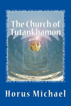 Paperback The Church of Tutankhamon: The Book of the Golden Christ Book
