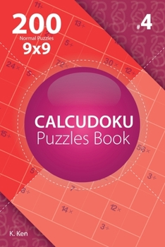 Paperback Calcudoku - 200 Normal Puzzles 9x9 (Volume 4) Book