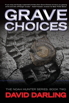 Paperback Grave Choices: The Noah Hunter Series: Book 2 Book