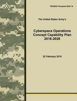 Paperback Cyberspace Operations Concept Capability Plan 2016-2028 Book