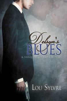 Delsyn's Blues - Book #2 of the Vásquez & James