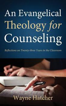 Paperback An Evangelical Theology for Counseling Book