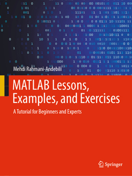 Paperback MATLAB Lessons, Examples, and Exercises: A Tutorial for Beginners and Experts Book