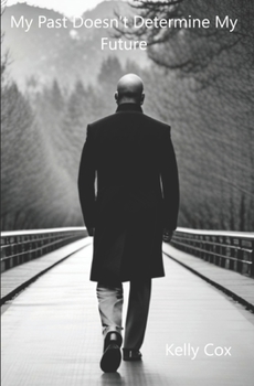 Paperback My Past Doesn't Determine My Future Book